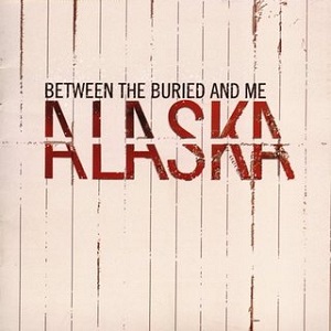 Between the Buried and Me - Alaska album cover