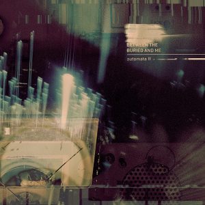 Between the Buried and Me - Automata II album cover